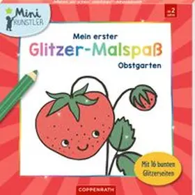  Mein erster Glitzer-Malspaß: Kleiner Obstgarten | Buch |  Sack Fachmedien