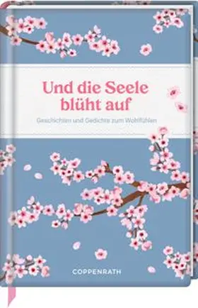  Und die Seele blüht auf | Buch |  Sack Fachmedien