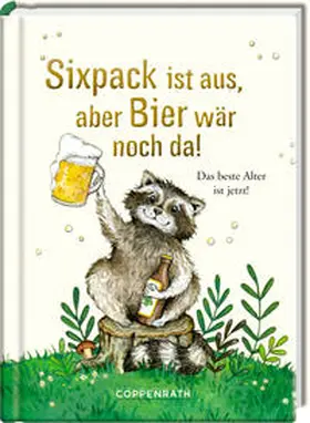  Sixpack ist aus, aber Bier wär noch da! | Buch |  Sack Fachmedien