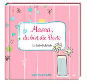  Mama, du bist die Beste | Buch |  Sack Fachmedien
