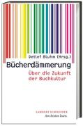 Bluhm / Dath / Hegemann |  Bücherdämmerung | Buch |  Sack Fachmedien