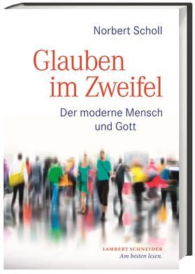 Scholl | Glauben im Zweifel | Buch | 978-3-650-40145-8 | sack.de