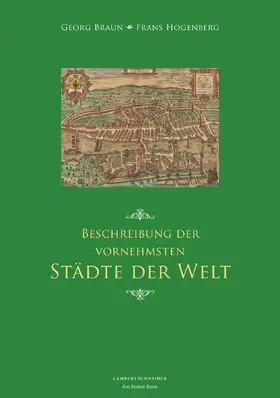 Braun / Grebe / Großmann |  Beschreibung der vornehmsten Städte der Welt | Buch |  Sack Fachmedien