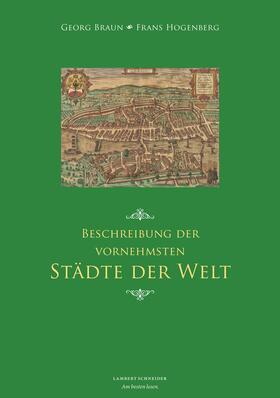 Braun / Hogenberg / Grebe | Beschreibung der vornehmsten Städte der Welt | Buch | 978-3-650-40156-4 | sack.de