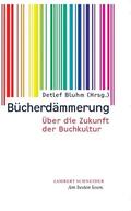 Bluhm / Dath / Hegemann |  Bücherdämmerung | eBook | Sack Fachmedien