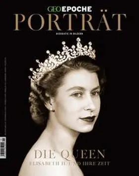 Schröder / Wolff |  GEO Epoche Porträt 1/2022 - Die Queen | Buch |  Sack Fachmedien