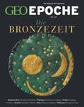 Schaefer / Schmitz |  GEO Epoche 123/2023 - Die Bronzezeit | Buch |  Sack Fachmedien