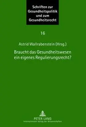 Wallrabenstein |  Braucht das Gesundheitswesen ein eigenes Regulierungsrecht? | eBook | Sack Fachmedien