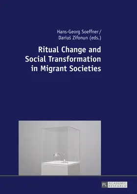 Soeffner / Zifonun |  Ritual Change and Social Transformation in Migrant Societies | eBook | Sack Fachmedien