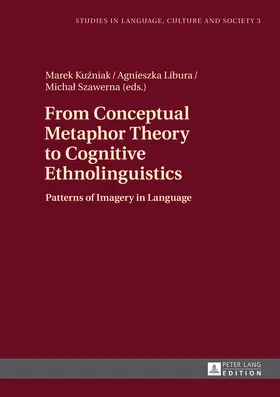 Kuzniak / Libura / Szawerna |  From Conceptual Metaphor Theory to Cognitive Ethnolinguistics | eBook | Sack Fachmedien