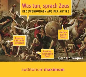 Wagner |  Was tun, sprach Zeus | Sonstiges |  Sack Fachmedien