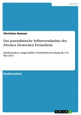 Hansen |  Das journalistische Selbstverständnis des Zweiten Deutschen Fernsehens | eBook | Sack Fachmedien