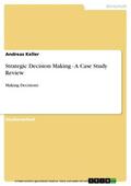 Keller |  Strategic Decision Making - A Case Study Review | eBook | Sack Fachmedien