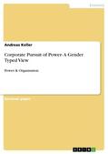 Keller |  Corporate Pursuit of Power- A Gender Typed View | Buch |  Sack Fachmedien