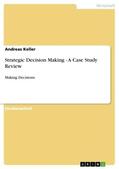 Keller |  Strategic Decision Making - A Case Study Review | Buch |  Sack Fachmedien