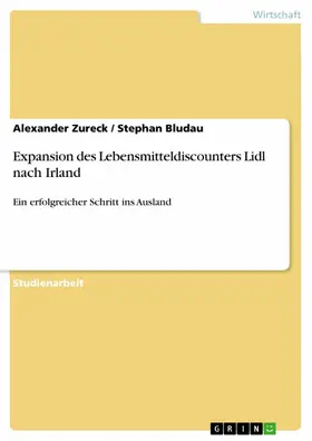 Zureck / Bludau |  Expansion des Lebensmitteldiscounters Lidl nach Irland | eBook | Sack Fachmedien