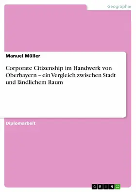 Müller |  Corporate Citizenship im Handwerk von Oberbayern - ein Vergleich zwischen Stadt und ländlichem Raum | eBook | Sack Fachmedien