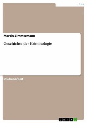 Zimmermann | Geschichte der Kriminologie | E-Book | sack.de