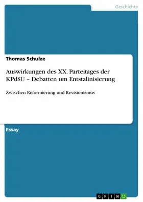 Schulze |  Auswirkungen des XX. Parteitages der KPdSU - Debatten um Entstalinisierung | eBook | Sack Fachmedien