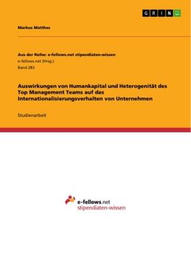 Matthes |  Auswirkungen von Humankapital und Heterogenität des Top Management Teams auf das Internationalisierungsverhalten von Unternehmen | Buch |  Sack Fachmedien
