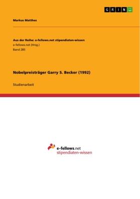 Matthes |  Nobelpreisträger Garry S. Becker (1992) | Buch |  Sack Fachmedien
