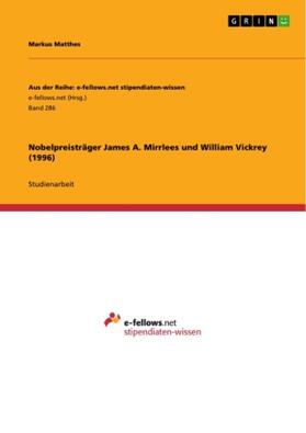 Matthes |  Nobelpreisträger James A. Mirrlees und William Vickrey (1996) | Buch |  Sack Fachmedien
