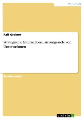 Greiner |  Strategische Internationalisierungsziele von Unternehmen | Buch |  Sack Fachmedien