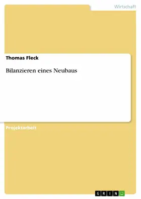 Fleck |  Bilanzieren eines Neubaus | eBook | Sack Fachmedien