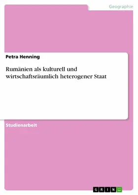 Henning |  Rumänien als kulturell und wirtschaftsräumlich heterogener Staat | eBook | Sack Fachmedien