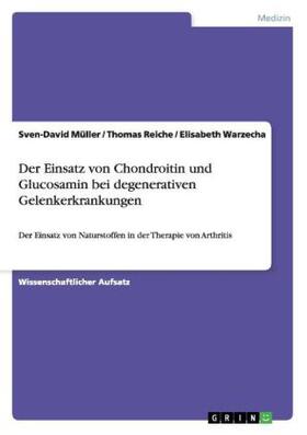 Müller / Reiche / Warzecha |  Der Einsatz von Chondroitin und Glucosamin bei degenerativen Gelenkerkrankungen | Buch |  Sack Fachmedien