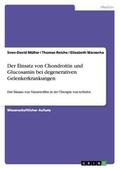 Müller / Warzecha / Reiche |  Der Einsatz von Chondroitin und Glucosamin bei degenerativen Gelenkerkrankungen | Buch |  Sack Fachmedien