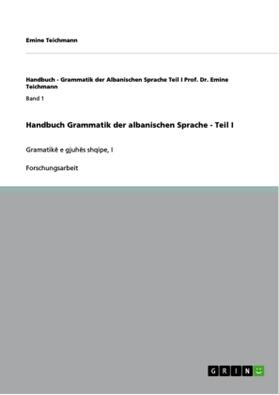 Teichmann |  Handbuch Grammatik der albanischen Sprache - Teil I | Buch |  Sack Fachmedien