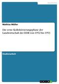 Müller |  Die erste Kollektivierungsphase der Landwirtschaft der DDR von 1952 bis 1953 | Buch |  Sack Fachmedien