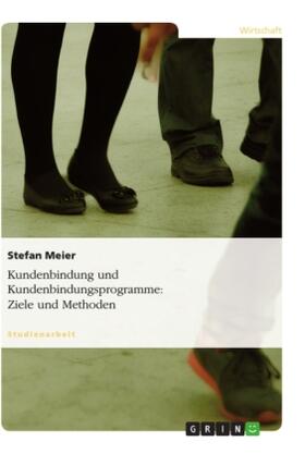 Meier |  Kundenbindung und Kundenbindungsprogramme: Ziele und Methoden | Buch |  Sack Fachmedien