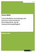 Müller |  Unterschiedliche Auswirkungen der intensiven und extensiven Intervallmethode auf die Ausdauerleistungsfähigkeit | Buch |  Sack Fachmedien