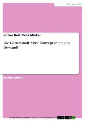 Heil / Märker |  Die Gartenstadt. Altes Konzept in neuem Gewand? | eBook | Sack Fachmedien
