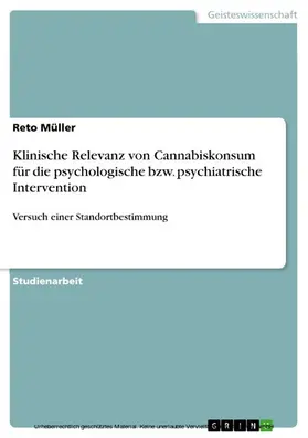 Müller |  Klinische Relevanz von Cannabiskonsum für die psychologische bzw. psychiatrische Intervention | eBook | Sack Fachmedien