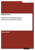 Hirsch |  Bündel an Verfügungsrechten / Ressourcenorientierter Ansatz | Buch |  Sack Fachmedien