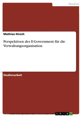 Hirsch |  Perspektiven des E-Government für die Verwaltungsorganisation | eBook | Sack Fachmedien