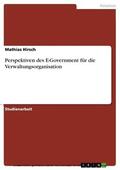 Hirsch |  Perspektiven des E-Government für die Verwaltungsorganisation | eBook | Sack Fachmedien