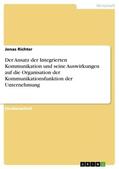 Richter |  Der Ansatz der Integrierten Kommunikation und seine Auswirkungen auf die Organisation der Kommunikationsfunktion der Unternehmung | Buch |  Sack Fachmedien