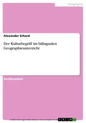 Erhard |  Der Kulturbegriff im bilingualen Geographieunterricht | eBook | Sack Fachmedien