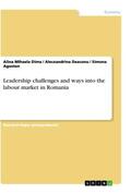 Dima / Agoston / Deaconu |  Leadership challenges and ways into the labour market in Romania | Buch |  Sack Fachmedien