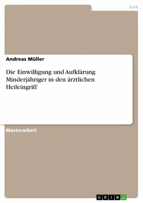 Müller |  Die Einwilligung und Aufklärung Minderjähriger in den ärztlichen Heileingriff | eBook | Sack Fachmedien
