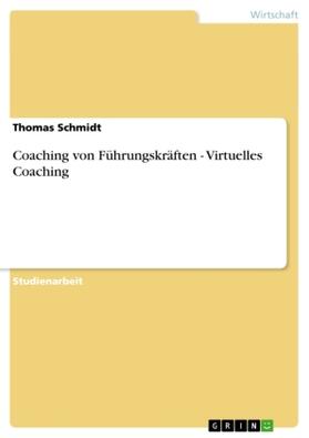 Schmidt | Coaching von Führungskräften - Virtuelles Coaching | Buch | 978-3-656-08769-4 | www.sack.de