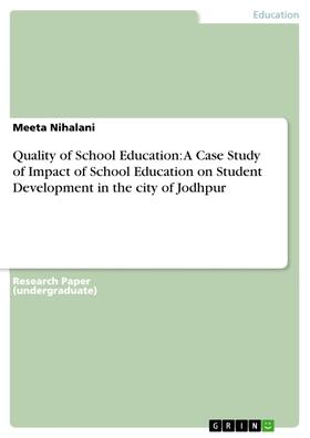 Nihalani | Quality of School Education: A Case Study of Impact of School Education on Student Development in the city of Jodhpur | E-Book | sack.de
