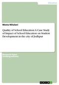 Nihalani |  Quality of School Education: A Case Study of Impact of School Education on Student Development in the city of Jodhpur | eBook | Sack Fachmedien