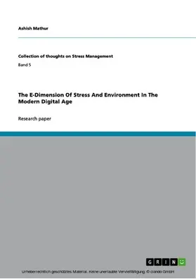 Mathur |  The E-Dimension Of Stress And Environment In The Modern Digital Age | eBook | Sack Fachmedien