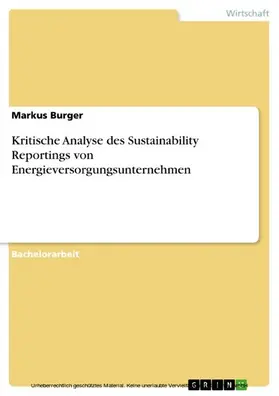 Burger |  Kritische Analyse des Sustainability Reportings von Energieversorgungsunternehmen | eBook | Sack Fachmedien