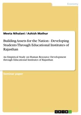 Mathur / Nihalani | Building  Assets for the Nation - Developing  Students Through Educational Institutes of Rajasthan | Buch | 978-3-656-09275-9 | sack.de